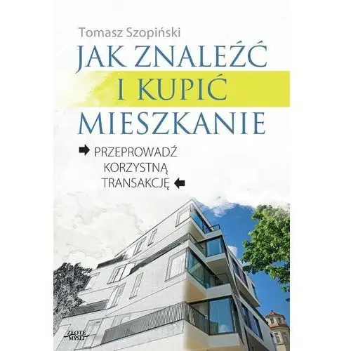 Jak znaleźć i kupić mieszkanie. Przeprowadź korzystną transakcję