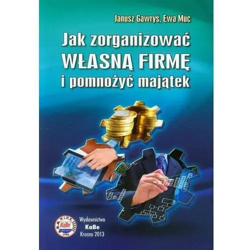 Jak zorganizować własną firmę i pomnożyć majątek