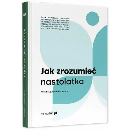 Jak zrozumieć nastolatka, Aneta Stępień-Proszewska