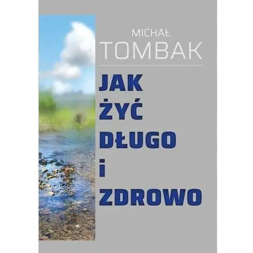 Jak Żyć Długo I Zdrowo, Michał Tombak