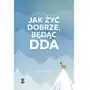 Jak żyć dobrze, będąc DDA (E-book) Sklep on-line