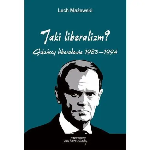 Jaki liberalizm? Gdańscy liberałowie 1983-1994