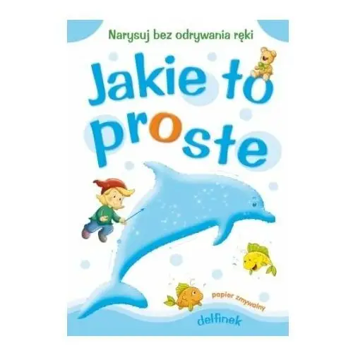 Jakie to proste. Delfinek