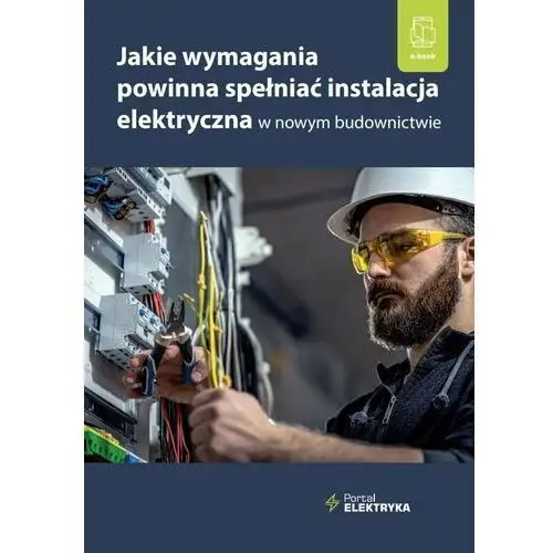 Jakie wymagania powinna spełniać instalacja elektryczna w nowym budownictwie?