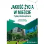 Jakość życia w mieście. Poglądy interdyscyplinarne Sklep on-line