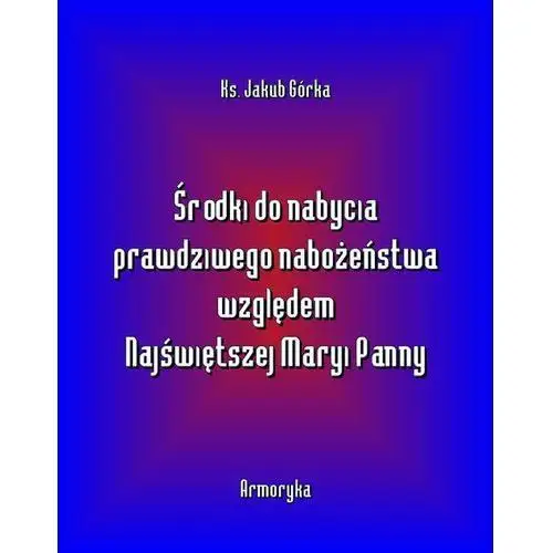 środki do nabycia prawdziwego nabożeństwa względem matki najświętszej, D716C5C6EB