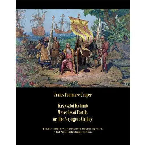 James fenimore cooper Krzysztof kolumb. mercedes of castile: or, the voyage to cathay