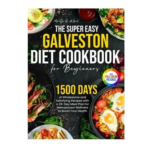 The Super Easy Galveston Diet Cookbook for Beginners