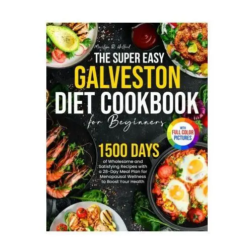 James pattinson The super easy galveston diet cookbook for beginners