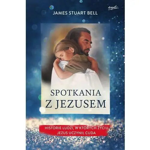 James stuart bell Spotkania z jezusem - bell james stuart