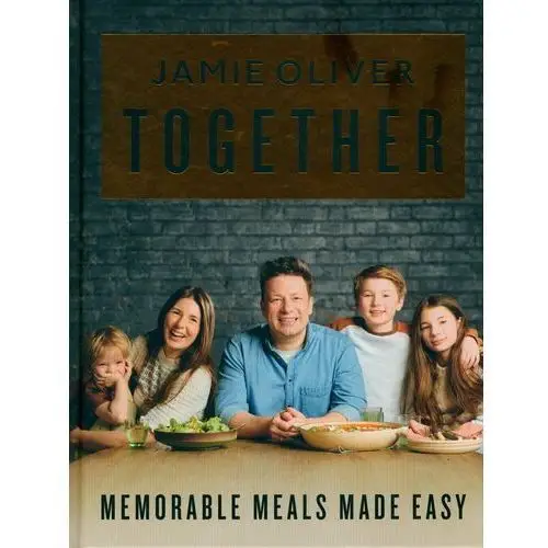 Jamie Oliver Together - Memorable Meals Made Easy (American Measurements)