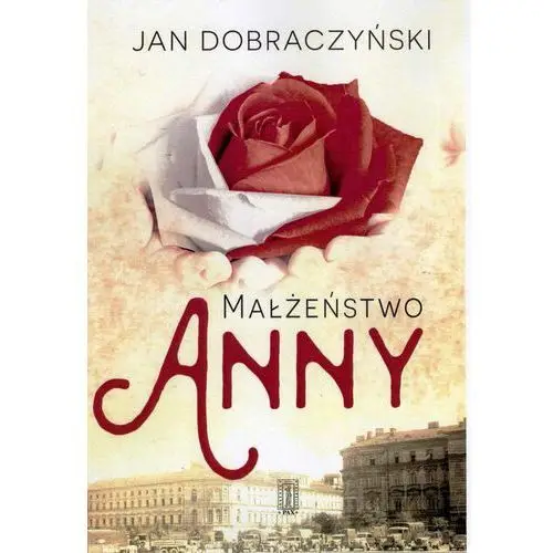 Jan dobraczyński Małżeństwo anny