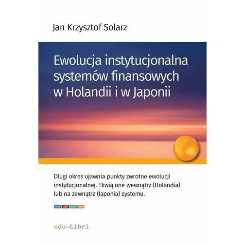 Ewolucja instytucjonalna systemów finansowych w holandii i w japonii, AZ#6688535EEB/DL-ebwm/epub