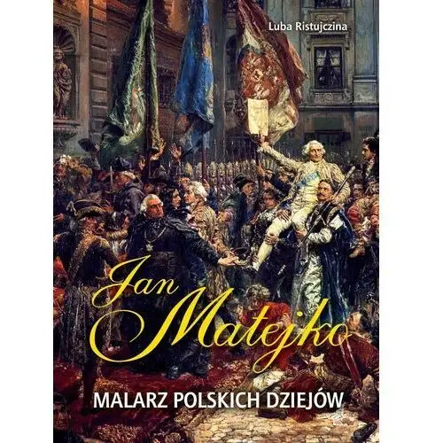 Jan matejko. malarz polskich dziejów