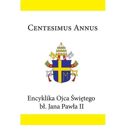 Encyklika ojca świętego bł. jana pawła ii centesimus annus