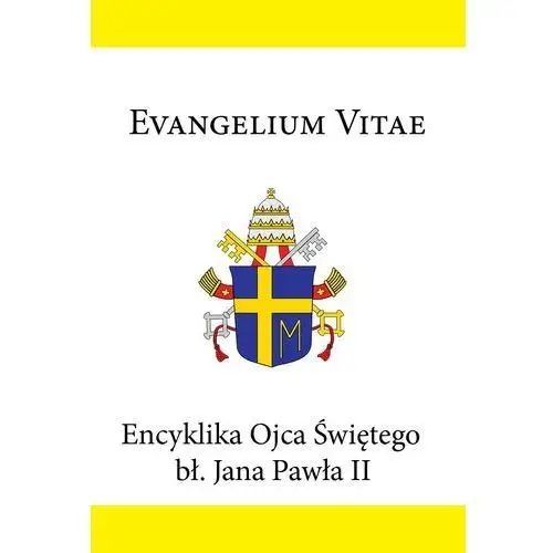 Jan paweł ii Encyklika ojca świętego bł. jana pawła ii evangelium vitae