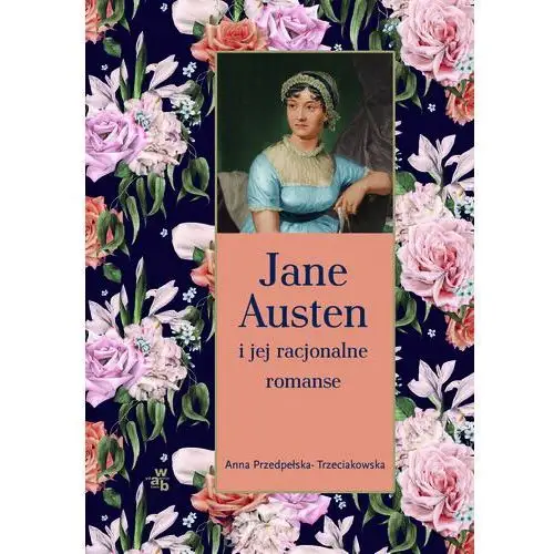 Jane Austen i jej racjonalne romanse