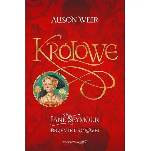 Jane Seymour. Brzemię Królowej Alison Weir