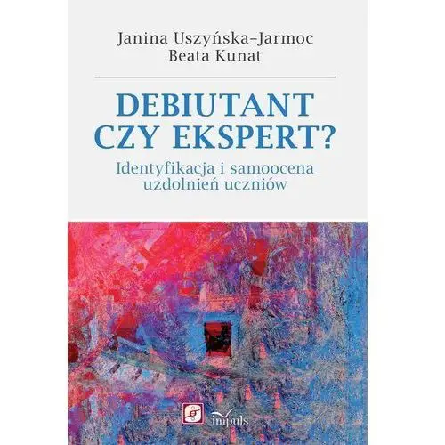 Janina uszyńska-jarmoc, kunat beata Debiutant czy ekspert?