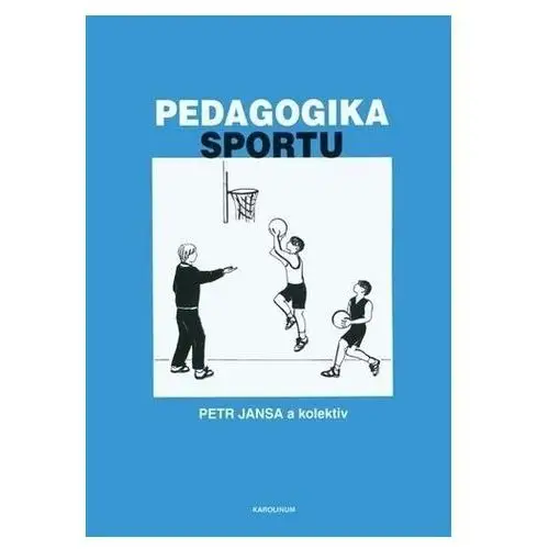 Pedagogika sportu - 2. vydání Jansa, petr