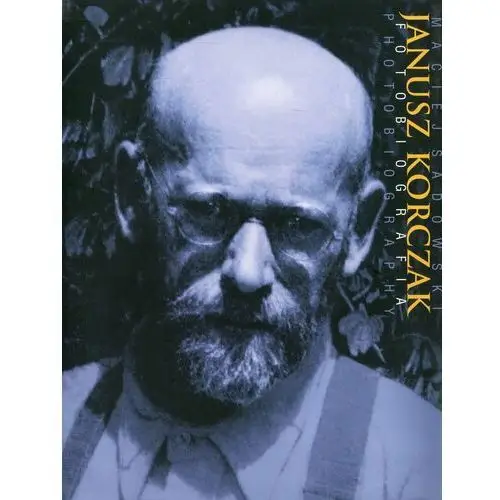 Janusz Korczak. Fotobiografia