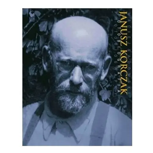 Janusz Korczak. Fotobiografia