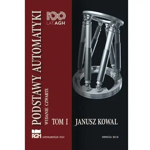 Podstawy automatyki. tom 1 Janusz kowal