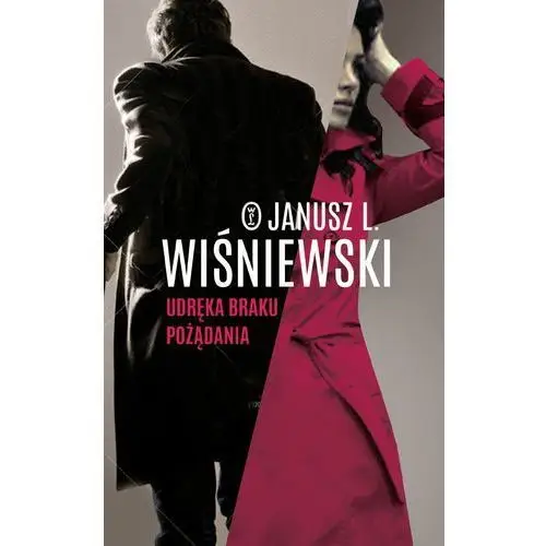 Udręka braku pożądania Janusz leon wiśniewski