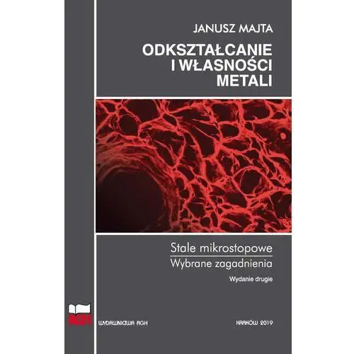 Odkształcanie i własności metali. stale mikrostopowe. wybrane zagadnienia