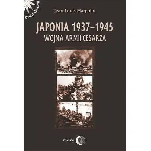 Japonia 1937-1945. Wojna armii Cesarza