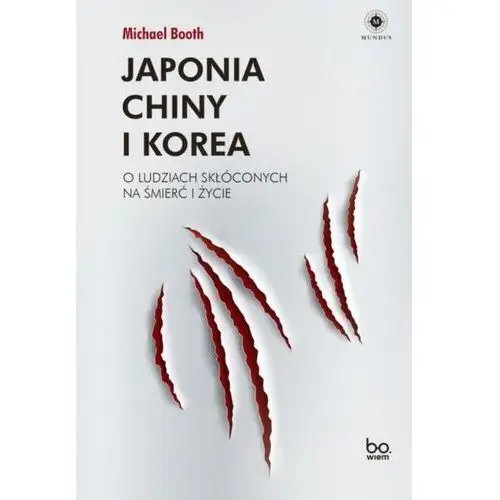 Japonia, chiny i korea. o ludziach skłóconych na śmierć i życie