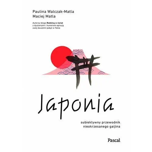 Japonia. Subiektywny przewodnik nieokrzesanego gaijina po meandrach zaskakującej rzeczywistości