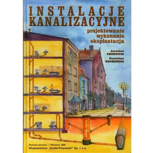 Jarosław chudzicki Instalacje kanalizacyjne. projektowanie, wykonanie, eksploatacja. wydanie trzecie