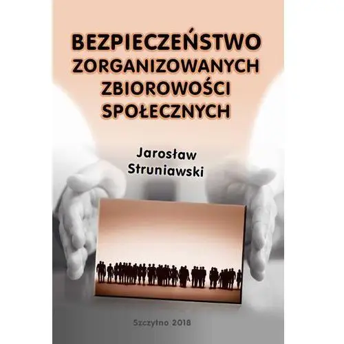 Bezpieczeństwo zorganizowanych zbiorowości społecznych