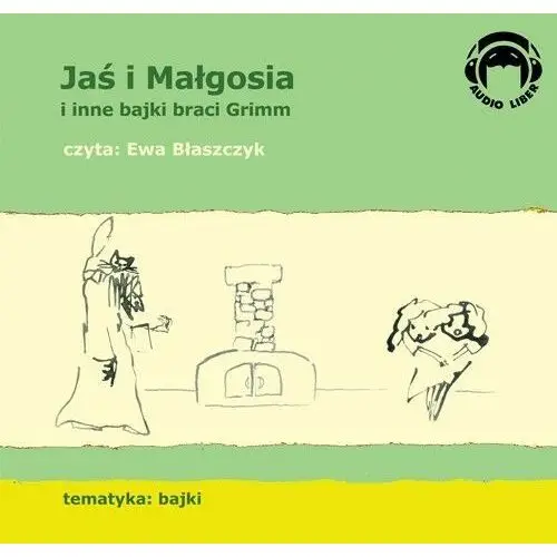 "Jaś i Małgosia" i inne bajki braci Grimm Bracia Grimm, Jakub Grimm, Wilhelm Grimm
