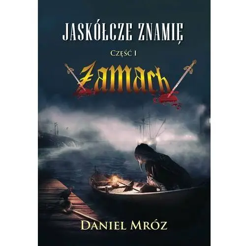 Jaskółcze znamię. Część 1. Zamach