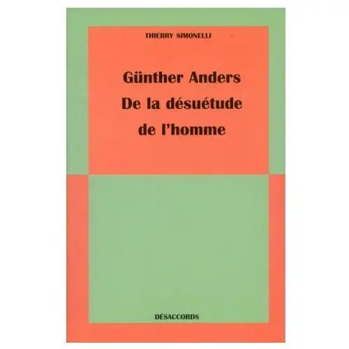 Günther Anders, de la désuétude de l'homme