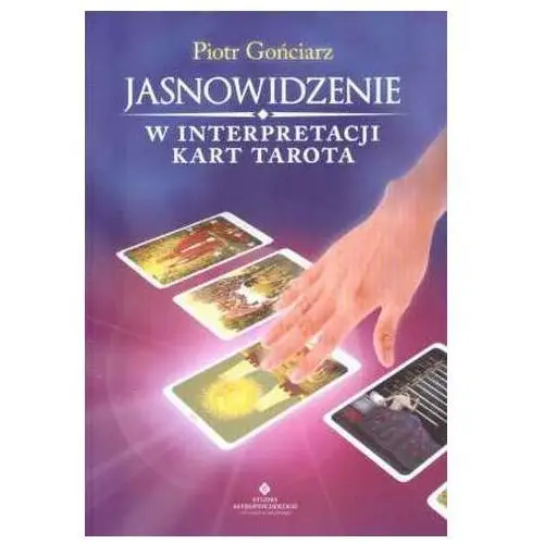 Jasnowidzenie w interpretacji kart tarota