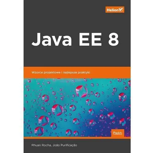 Java ee 8. wzorce projektowe i najlepsze praktyki - rhuan rocha, joao purificacao Rocha rhuan, purificacao joao
