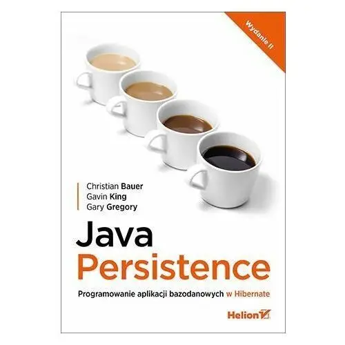 Java Persistence. Programowanie aplikacji bazodanowych w Hibernate