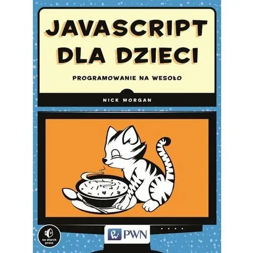 JavaScript dla dzieci. Programowanie na wesoło