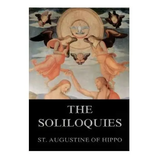 The Soliloquies: Annotated Edition including more than 80 Notes