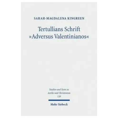 Tertullians Schrift "Adversus Valentinianos"