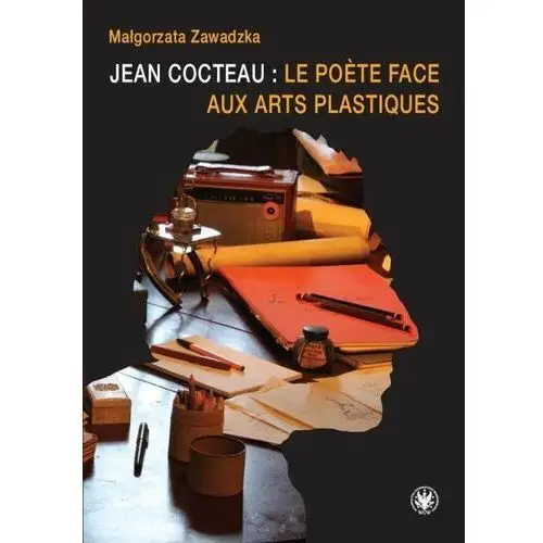 Jean Cocteau: le poete face aux arts plastiques