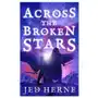 Across the broken stars Jed herne Sklep on-line