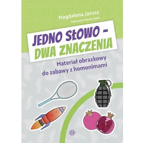 Jedno słowo – dwa znaczenia. Materiał obrazkowy do zabawy z homonimami