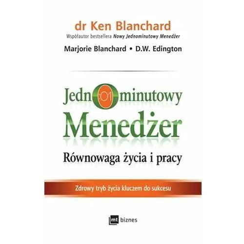 Jednominutowy Menedżer. Równowaga życia i pracy. Zdrowy tryb życia kluczem do sukcesu