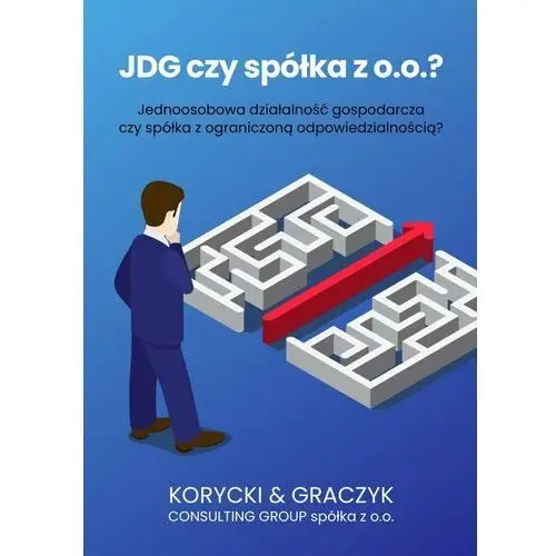 Jednoosobowa działalność gospodarcza czy spółka z ograniczoną odpowiedzialnością?