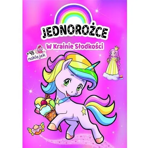 Jednorożce W Krainie Słodkości + 48 Naklejek