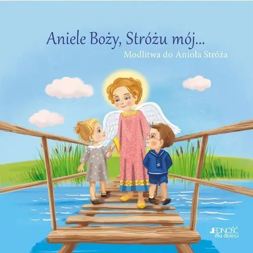 Aniele boży, stróżu mój... modlitwa